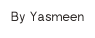 By Yasmeen